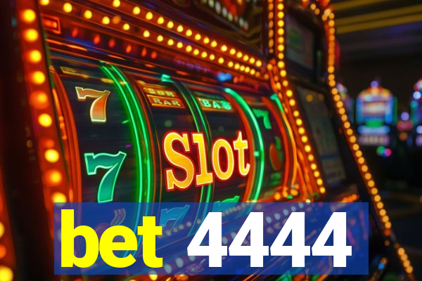 bet 4444